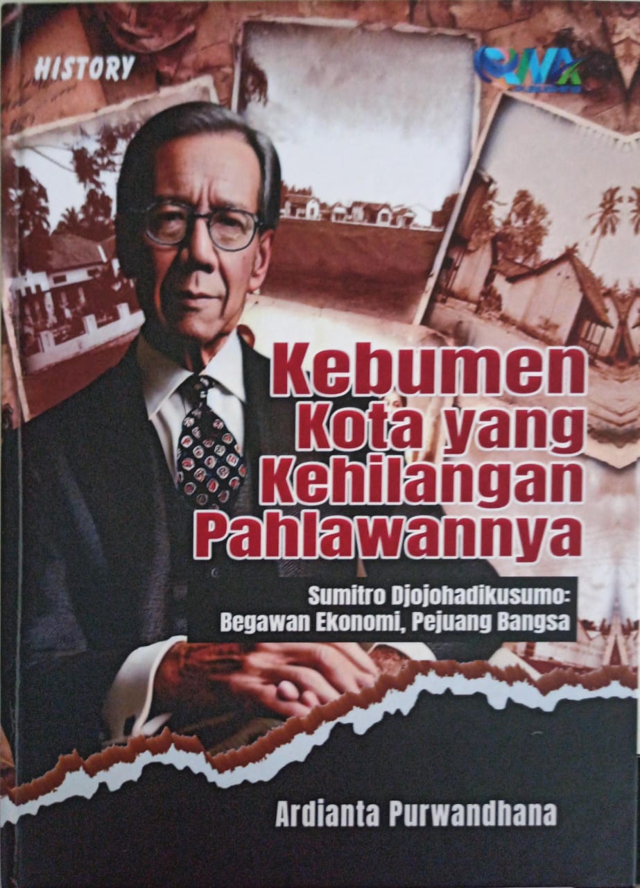 Kebumen Kota yang Kehilangan Pahlawannya: Sumitro Djojohadikusumo begawan ekonomi, pejuang bangsa