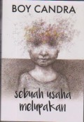 Sebuah Usaha Melupakan