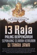 13 Raja Paling Berpengaruh Sepanjang Sejarah Kerjaan di tanah Jawa