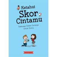 Ketahui Skor Cintamu: Seberapa dalam cintanya untuk dirimu