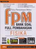 Fokus Pemantapan Materi (FPM) Bank Soal Full Pembahasan Fisika 10-11-12 SMA