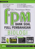 Fokus Pemantapan Materi (FPM) Bank Soal Full Pembahasan Biologi 10-11-12 SMA
