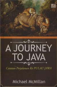 A Journey To Java: catatan perjalanan ke pulau jawa