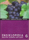 Ensiklopedia Mukjizat Al-Qur`an dan Hadis 6 : Kemukjizatan Tumbuhan dan Buah-Buahan