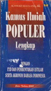 Kamus Ilmiah Populer Lengkap Dengan EYD dan Pembentukan Istilah Serta Akronim Bahasa Indonesia