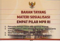 Bahan Tayang Materi Sosialisasi Empat Pilar MPR RI