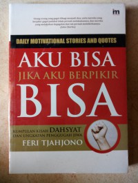 Aku Bisa Jika Aku Berpikir Bisa!