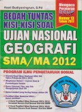 Bedah Tuntas Kisi-Kisi Soal Ujian Nasional Geografi SMA/MA 2012