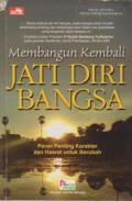 Membangun Kembali Jati Diri Bangsa : Peran Penting Karakter dan Hasrat Untuk Berubah