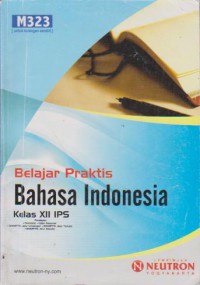 Belajar Praktis Bahasa Indonesia Kelas XII IPS