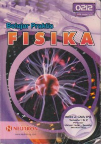 Belajar Praktis Fisika Kelas 2 SMA IPA Semester 1 & 2