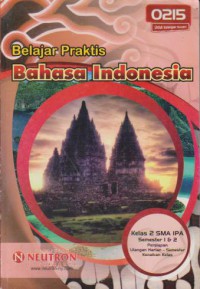 Belajar Praktis Bahasa Indonesia Kelas 2 SMA IPA Semester 1 & 2
