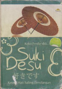 Image of Suki Desu : Ketika Hati Saling Bersilangan