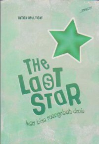 The Last Star : Kau Bisa Mengubah Dunia
