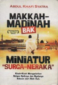 Makkah Madinah Bak Miniatur Surga-Neraka