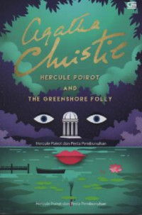 Hercule Poirot and The Greenshore Folly = Hercule Poirot dan Pesta Pembunuhan