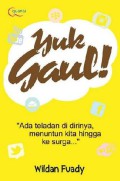 Yuk Gaul! (Gaya ala Rasul) : selagi muda, kenapa enggak?