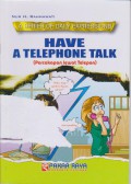 Have A Telephone Talk (Percakapan Lewat Telepon)
