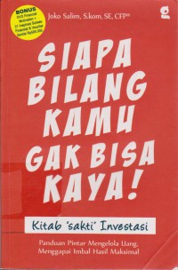 Image of Siapa Bilang Kamu Gak Bisa Kaya : Kitab Sakti Investasi