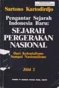 Pengantar Sejarah Indonesia Baru Jilid 2 : Sejarah Pergerakan Nasional Dari Kolonialisme Sampai Nasionalisme