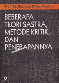 Beberapa Teori Sastra, Metode Kritik, dan Penerapannya