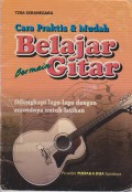 Cara Praktis dan Mudah Belajar Bermain Gitar