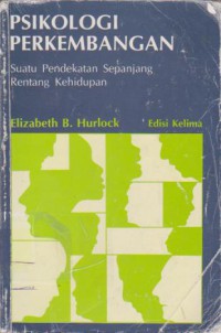 Psikologi Perkembangan : Suatu Pendekatan Rentang Kehidupan