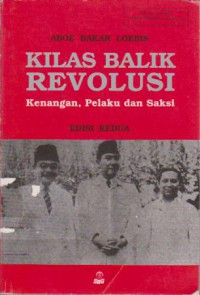 Kilas Balik Revolusi : Kenangan, Pelaku dan Saksi