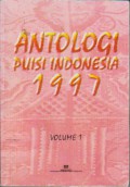 Antologi Puisi Indonesia 1997 volume 1
