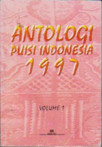 Antologi Puisi Indonesia 1997 volume 1
