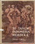 30 Tahun Indonesia Merdeka : 1950-1964