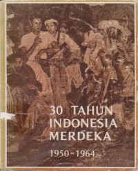 30 Tahun Indonesia Merdeka : 1950-1964