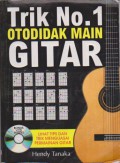 Trik No.1 Otodidak Main Gitar