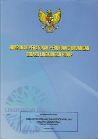 Himpunan Peraturan Perundang-undangan Bidang Lingkungan Hidup