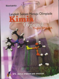 Langkah Sukses Menuju Olimpiade Kimia Organik Tingkat SMA/MA