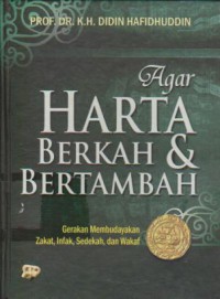 Agar Harta Berkah dan Bertambah : Gerakan Membudayakan Zakat, Infak, Sedekah, dan Wakaf