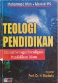 Teologi Pendidikan : Tauhid Sebagai Paradigma Pendidikan Islam
