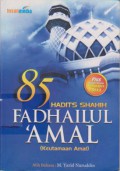 85 Hadits Shahih Fadhailul `Amal (Keutamaan Amal)