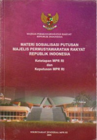 Materi Sosialisasi Putusan Majelis Permusyawatan Rakyat RI : Ketetepan MPR RI Dan Keputusan MPR RI
