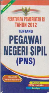 Peraturan Pemerintah RI Tahun 2012 Tentang Pegawai Negeri Sipil (PNS)