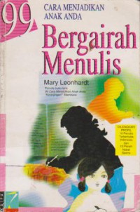 99 Cara Menjadikan Anak Anda Bergairah Menulis