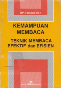 Kemampuan Membaca : Teknik Membaca Efektif dan Efisien