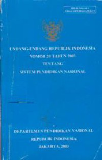 Undang-Undang Republik Indonesia Nomor 20 Tahun 2003 Tentang Sistem Pendidikan Nasional