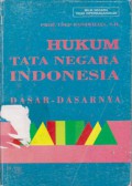 Hukum Tata Negara Indonesia : Dasar-Dasarnya