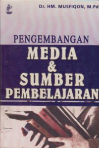 Pengembangan Media dan Sumber Pembelajaran