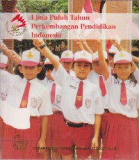 Image of Lima Puluh Tahun Perkembangan Pendidikan Indonesia