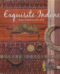 Exqusite Indonesia : Kriya Nusantara Nan Elok