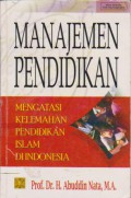 Manajemen Pendidikan : Mengatasi Kelemahan Pendidikan Islam di Indonesia