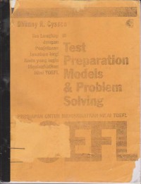 Test Preparation Models and Problem Solving : Persiapan Untuk Meningkatkan Nilai TOEFL (Copy)