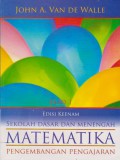 Matematika Sekolah Dasar dan Menengah : Pengembangan Pengajaran Jilid 1